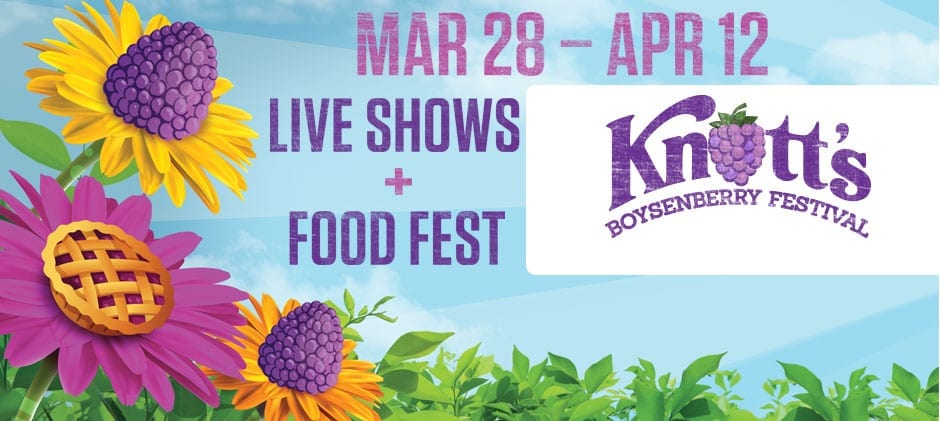 Knott’s Berry Farm’s Boysenberry Festival and Fun food Fest! TICKETS Giveaway too! #KnottsSpring